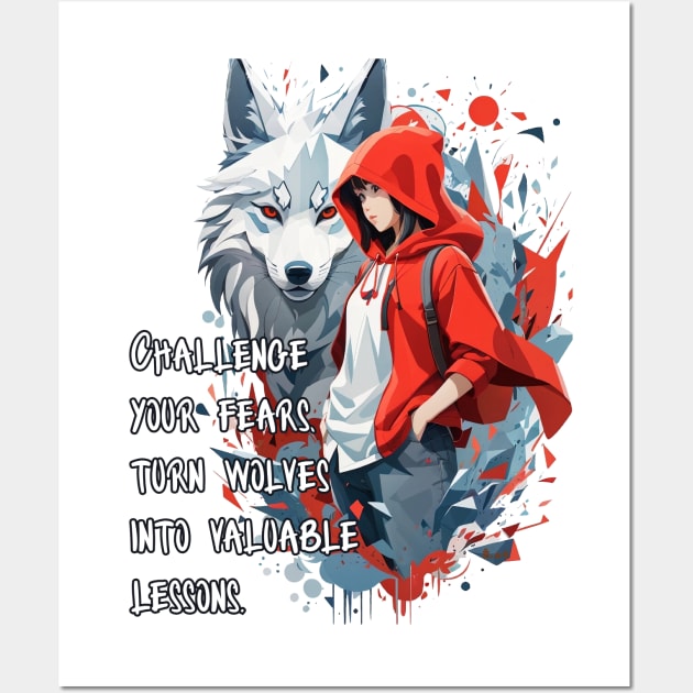 Little Red Riding Hood T-shirt: 'Challenge your fears, turn wolves into valuable lessons. Wall Art by jemr